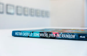 Victor Castillo Somewhere Over the Rainbow - Hardcover book